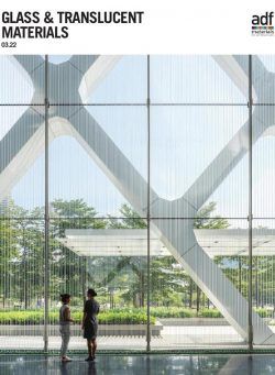 Architects Datafile ADF – Glass and Translucent Materials Supplement – March 2022