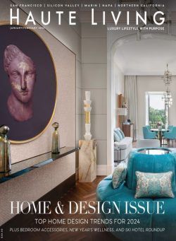 Haute Living – January-February 2024 Home & Design Issue