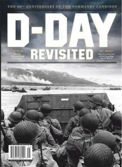 D-Day Revisited – The 80th Anniversary of the Normandy Landings 2024