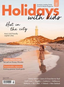Holidays with Kids – Issue 74 – February 2024