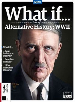 All About History – What If Book of Alternative History WWII – 1st Edition – March 2024