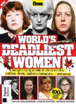 Real Crime Bookazine – World’s Deadliest Women – 1st Edition – 21 March 2024