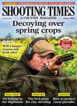 Shooting Times & Country – Issue 459 – 24 April 2024