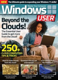 Windows User – Issue 9 – March 2024