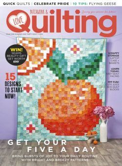 Love Patchwork & Quilting – Issue 138 2024