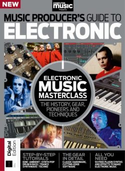 Computer Music Presents – The Music Producer’s Guide to Electronic – 5th Edition – April 2025