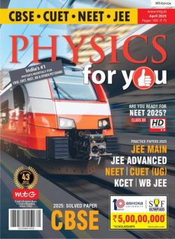 Physics For You – April 2025